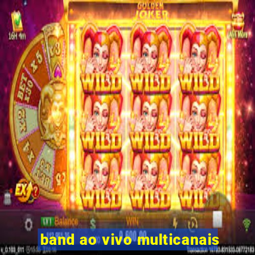 band ao vivo multicanais